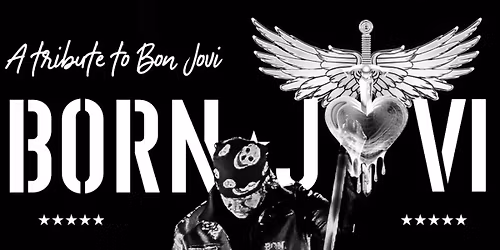 BORN JOVI- \u201cA tribute to Bon Jovi, only Bon Jovi does it better.\u201d