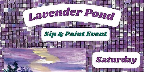 "Lavender Pond" Sip N' Paint at Tapster Phl (21+)