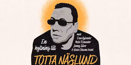 En Hyllning till Totta N\u00e4slund | Stora Teatern, G\u00f6teborg