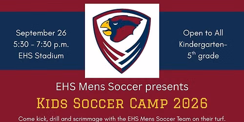 \u26bd EHS MEN\u2019S SOCCER KIDS CAMP 2026! \u26bd