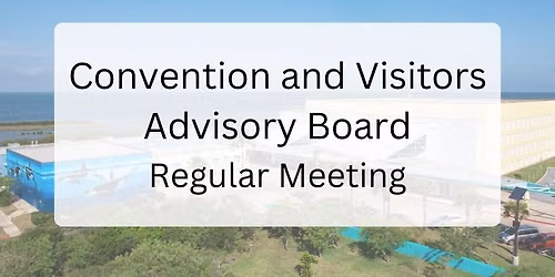 Convention and Visitor Advisory Board Meeting