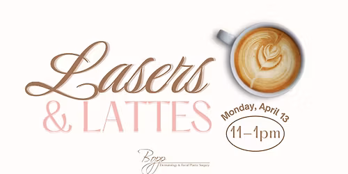 Lasers & Lattes at Bopp Dermatology & Facial Plastic Surgery
