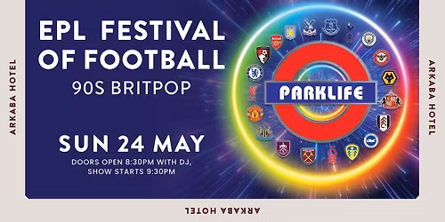 Parklife \u26bd\ufe0f EPL Festival of Football