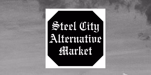 The Steel City Alternative Market
