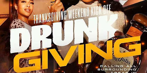 DRUNKGIVING : EVERYBODY DRINK FREE ALL NIGHT