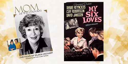 MOM AT THE MOVIES: My Six Loves