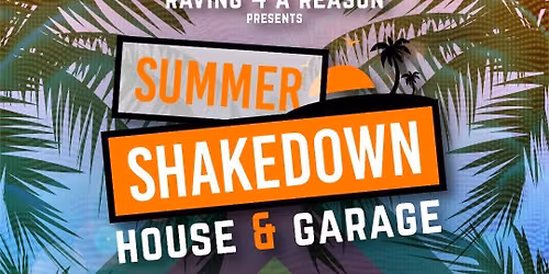Raving 4 a Reason Summer Shakedown