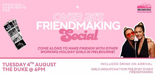 Over 25 Friendmaking Social | Melbourne Working Holiday Girls