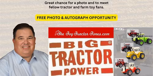 SPECIAL GUEST APPERANCE! MEET & GREET WITH JASON HASERT OF BIG TRACTOR POWER & TOY TRACTOR TIMES!
