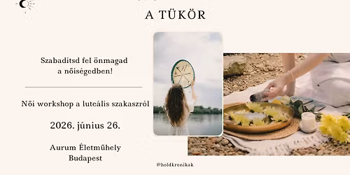A T\u00fck\u00f6r \ud83c\udf19 N\u0151i workshop a lute\u00e1lis szakaszr\u00f3l