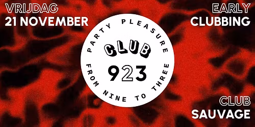 CLUB 923 \u29bf Early clubbing from 9pm to 3am \u29bf CLUB SAUVAGE