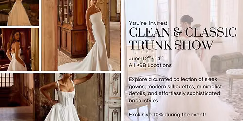 Clean & Classic Bridal Trunk Show \u2013 June 12\u201314