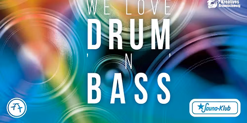 We love Dum and Bass
