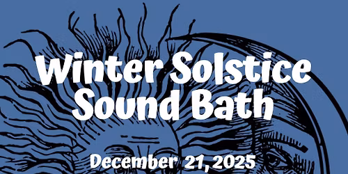 Winter Solstice Sound Bath Celebration