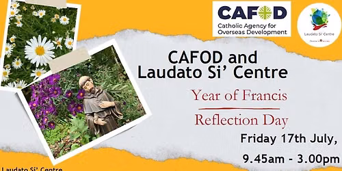 Year of Francis Reflection Day - CAFOD and the Laudato Si' Centre