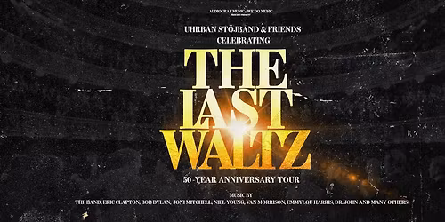 THE LAST WALTZ 50 \u00c5R - EN HYLDESTKONCERT \/\/ DET KGL. TEATER - billetsalget starter 03\/10\/25 kl 10:00