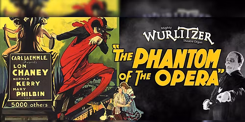 The Phantom of the Opera With LIVE Wurlitzer Organ Accompaniment