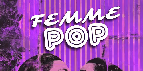 Femme POP Video Dance Party - NO COVER - Thus Nov 27