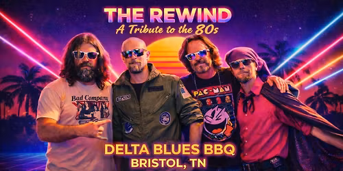 The Rewind: A Tribute to the 80s at Delta Blues in Bristol, TN