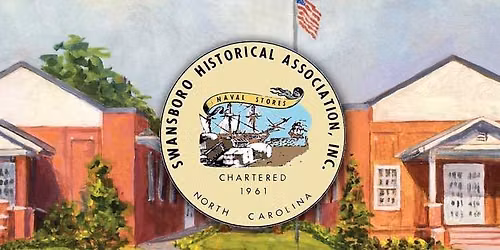 Swansboro Historical Association Quarterly Program 