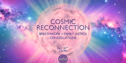 Cosmic Reconnection : Breathwork + Family (Astro) Constellations