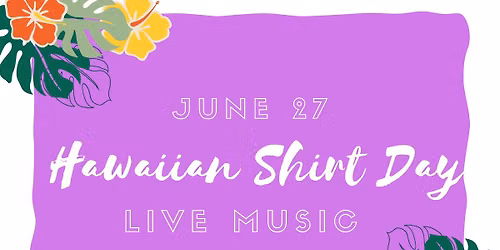 Hawaiian Shirt Day & live music 