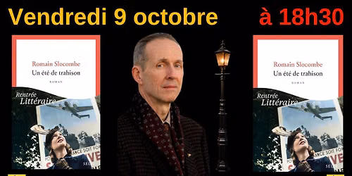 RENCONTRE I Un \u00e9t\u00e9 de trahison avec Romain Slocombe