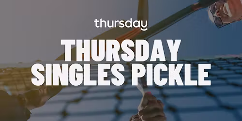 Thursday | Singles Pickle (25+) | Pickle Park