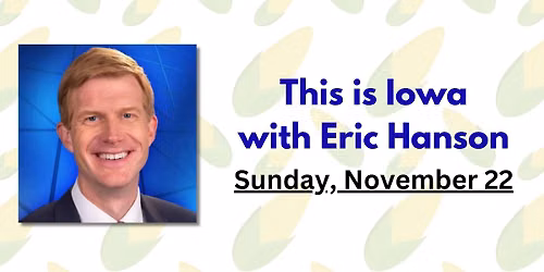Iowa Files: This is Iowa with Eric Hanson