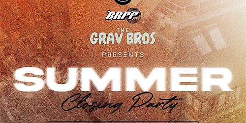 SUMMER CLOSING PARTY 'RRFF - INTHEMIX - THEGRAVBROS'
