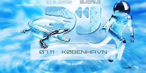 DJ Aligator - 25 years of Reptile Rave + support: Thoby \/\/ RUST [udsolgt]