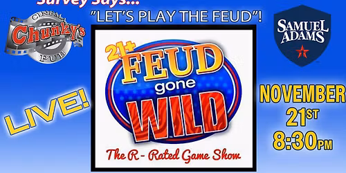 21+ "FEUD GONE WILD" LIVE GAME SHOW! 11\/21