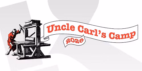 Uncle Carl\u2019s Camp 2026 \u2013 Exploring Printmaking II