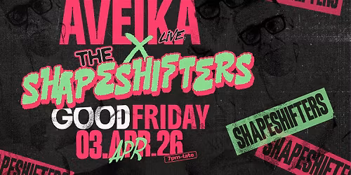 AVEIKA LIVE presents The Shapeshifters | 03.04.26
