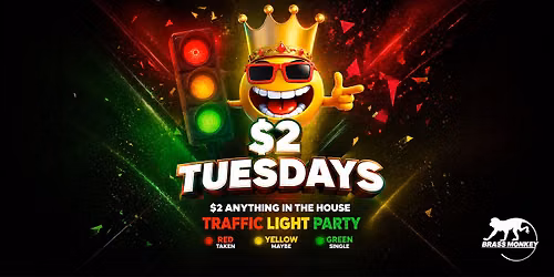 $2 Tuesdays -Traffic Light Party
