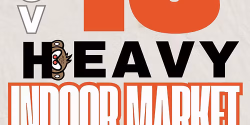 3rd Ever Heavy Indoor Market!