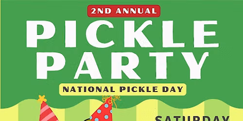 2nd Annual Pickle Party!