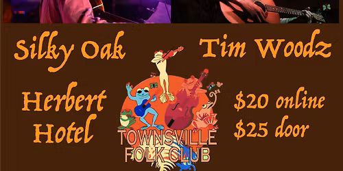 Townsville Folk Club - Tim Woodz \/ Silky Oak