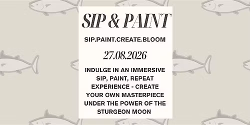 SIP.PAINT.CREATE.BLOOM Sturgeon Moon Theme Painting