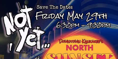 \ud83c\udfbc\ud83c\udf07Not Yet @ Kankakee's Sunset Stroll\ud83d\udc83\ud83c\udffc\ud83d\udca5