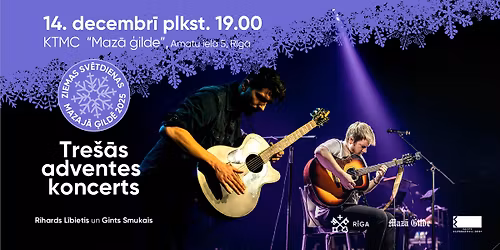 Ziemas sv\u0113tdienas Mazaj\u0101 \u0123ild\u0113 2025 | Tre\u0161\u0101s adventes koncerts | Rihards L\u012bbietis un Gints Smukais