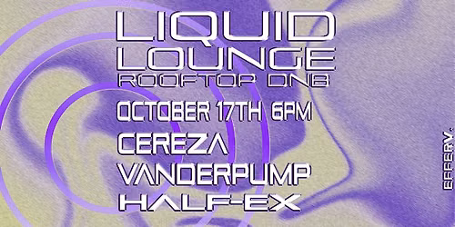 LIQUID LOUNGE (ROOFTOP DRUM N' BASS)