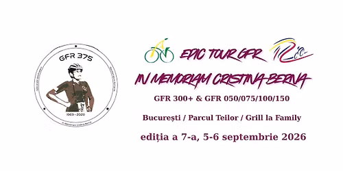 Epic Tour GFR "In memoriam Cristina Berna" (editia a 7-a) & GFR050\/075\/100\/150 (restan\u021be)