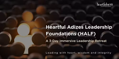 Heartful Adizes Leadership Foundations Program