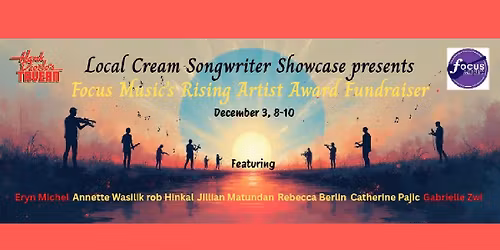 Local Cream \u2022 Focus Music\u2019s Rising Artist Award Fundraiser @Hank Dietle's Tavern