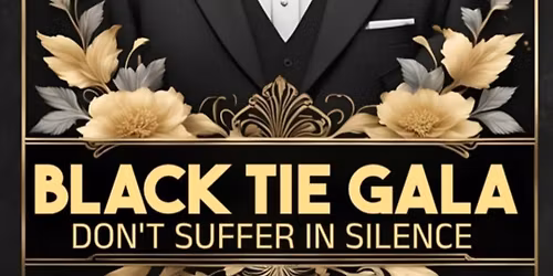BLACK TIE CHARITY GALA FOR 'DONT SUFFER IN SILENCE'