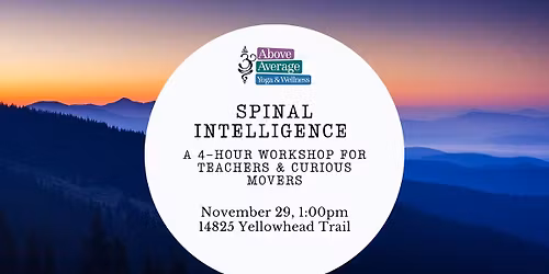 Spinal Intelligence: A 4-hour Workshop for Teachers & Curious Movers