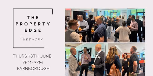# The Property Edge \u2013 Farnborough  Thursday 18th June | 7pm