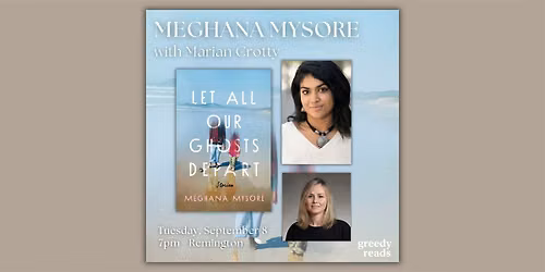 Meghana Mysore presents LET ALL OUR GHOSTS DEPART