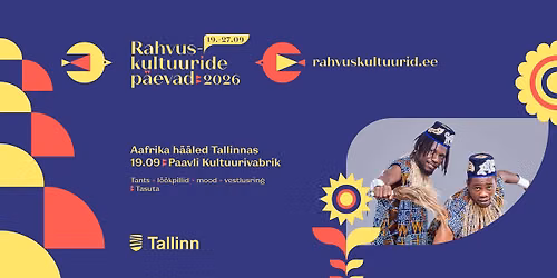Aafrika h\u00e4\u00e4led Tallinnas | Rahvuskultuuride p\u00e4evad 2026